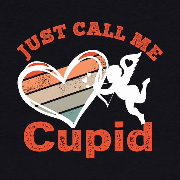 Just call me Cupid Valentines Day Gift by Designcompany